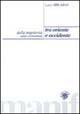 Tra Oriente e Occidente. Dalla singolarità alla comunità - Luce Irigaray - Libro Manifestolibri 1997, Le esche | Libraccio.it