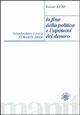 La fine della politica e l'apoteosi del denaro - Robert Kurtz - Libro Manifestolibri 1997, Le esche | Libraccio.it