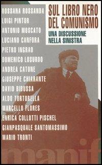 Il libro nero del comunismo - Stéphane Courtois, Nicolas Werth, Jean-Louis Panné - Libro Manifestolibri 1998, Talpa di biblioteca | Libraccio.it