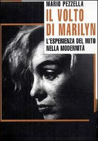 Il volto di Marylin - Mario Pezzella - Libro Manifestolibri 1999, Indagini | Libraccio.it