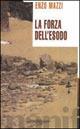 La forza dell'Esodo - Enzo Mazzi - Libro Manifestolibri 2001, Talpa di biblioteca | Libraccio.it