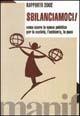Sbilanciamoci. Rapporto sulla finanziaria 2002  - Libro Manifestolibri 2001, Tempo e democrazia | Libraccio.it