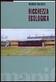 Ricchezza ecologica - Maurizio Pallante - Libro Manifestolibri 2003, Indagini | Libraccio.it