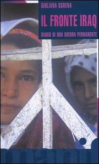Il fronte Iraq. Diario di una guerra permanente - Giuliana Sgrena - Libro Manifestolibri 2004, Talpa di biblioteca | Libraccio.it