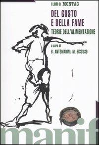 Del gusto e della fame. Teorie dell'alimentazione  - Libro Manifestolibri 2004, I libri di Montag | Libraccio.it