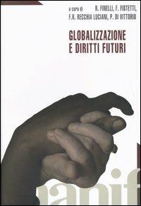 Globalizzazione e diritti futuri  - Libro Manifestolibri 2004, Indagini | Libraccio.it