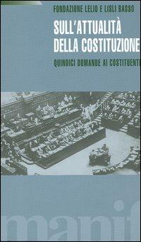 Sull'attualità della costituzione. Quindici domande ai costituenti  - Libro Manifestolibri 2004, Talpa di biblioteca | Libraccio.it