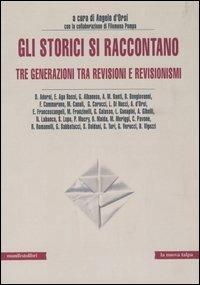 Gli storici si raccontano. Tre generazioni tra revisioni e revisionismi  - Libro Manifestolibri 2005, La nuova talpa | Libraccio.it