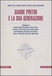 Giaime Pintor e la sua generazione  - Libro Manifestolibri 2005, La nuova talpa | Libraccio.it