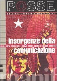 Insorgenza della comunicazione  - Libro Manifestolibri 2005, Posse | Libraccio.it