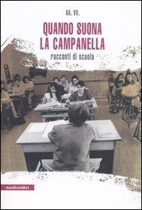 Quando suona la campanella. Racconti di scuola  - Libro Manifestolibri 2006, La società narrata | Libraccio.it