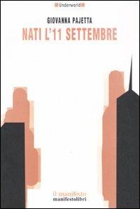 Nati l'11 settembre - Giovanna Pajetta - Libro Manifestolibri 2002, Underworld | Libraccio.it