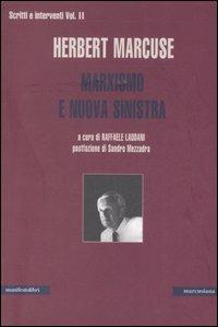Scritti e interventi. Vol. 2: Marxismo e nuova sinistra. - Herbert Marcuse - Libro Manifestolibri 2007, Marcusiana | Libraccio.it