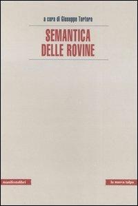 Semantica delle rovine  - Libro Manifestolibri 2006, Esplorazioni | Libraccio.it
