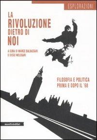La rivoluzione dietro di noi  - Libro Manifestolibri 2008, Esplorazioni | Libraccio.it