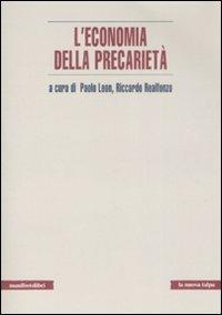 L' economia della precarietà  - Libro Manifestolibri 2008, La nuova talpa | Libraccio.it