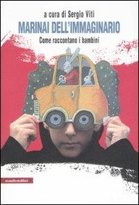 Marinai dell'immaginario. Come raccontano i bambini  - Libro Manifestolibri 2008, La società narrata | Libraccio.it