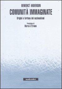 Comunità immaginate. Origini e fortuna dei nazionalismi - Benedict Anderson - Libro Manifestolibri 2009, Incisioni | Libraccio.it