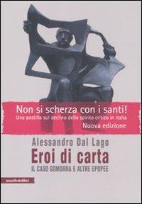 Eroi di carta. Il caso Gomorra e altre epopee - Alessandro Dal Lago - Libro Manifestolibri 2010, Hyde Park Corner | Libraccio.it