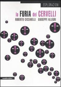 La furia dei cervelli - Giuseppe Allegri, Roberto Ciccarelli - Libro Manifestolibri 2011, Esplorazioni | Libraccio.it