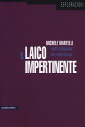 Il laico impertinente. Laicità e democrazia nella crisi italiana