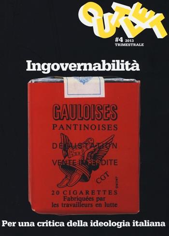 Outlet. Vol. 4: Ingovernabilità. Per una critica della ideologia italiana.  - Libro Manifestolibri 2013 | Libraccio.it