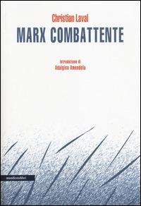 Marx combattente - Christian Laval - Libro Manifestolibri 2014, Incisioni | Libraccio.it