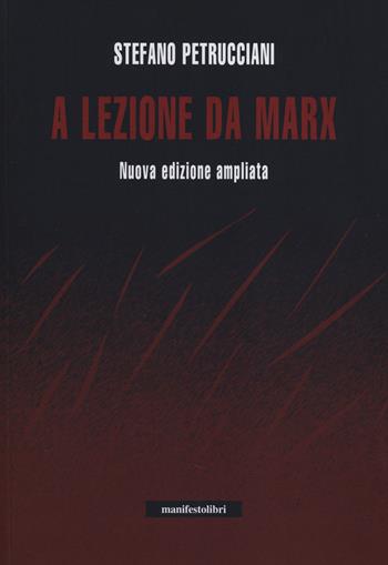 A lezione da Marx - Stefano Petrucciani - Libro Manifestolibri 2014, Incisioni | Libraccio.it