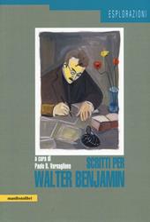 Scritti per Walter Benjamin