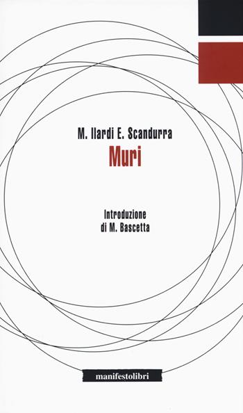 Muri - Massimo Ilardi, Enzo Scandurra - Libro Manifestolibri 2017, Inbreve | Libraccio.it