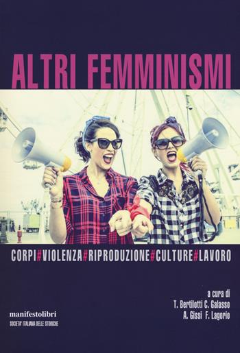 Altri femminismi. Corpi, violenza, riproduzione, culture, lavoro. Nuova ediz.  - Libro Manifestolibri 2018, Esplorazioni | Libraccio.it