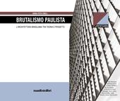 Brutalismo Paulista. L'architettura brasiliana tra teoria e progetto