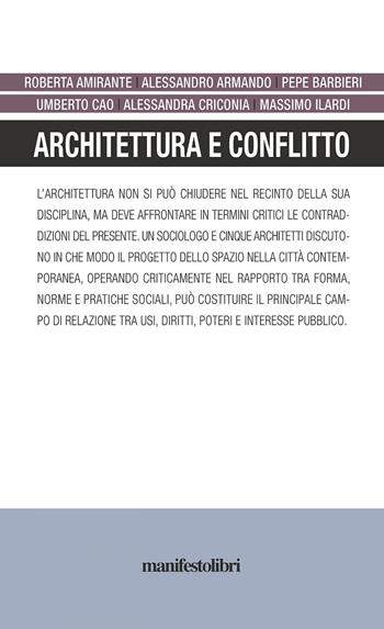 Architettura e conflitto - Roberta Amirante, Alessandro Armando, Pepe Barbieri - Libro Manifestolibri 2020 | Libraccio.it
