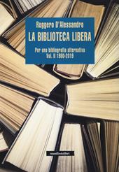 La biblioteca libera. Per una bibliografia alternativa. Vol. 2: 1980-2019.