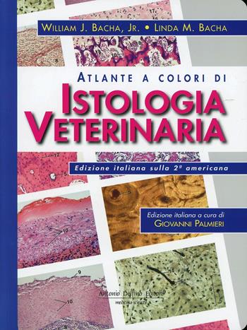 Atlante a colori di istologia veterinaria - William J. jr. Bacha, Linda M. Wood Bacha - Libro Antonio Delfino Editore 2003 | Libraccio.it
