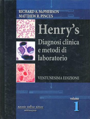 Diagnosi clinica e metodi di laboratorio - Richard A. McPherson, Matthew R. Pincus, John B. Henry - Libro Antonio Delfino Editore 2010 | Libraccio.it