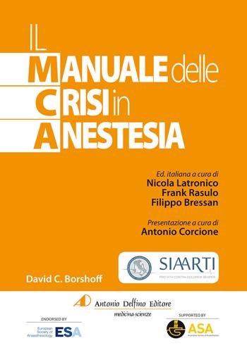 Il manuale delle crisi in anestesia - David C. Borshoff - Libro Antonio Delfino Editore 2018 | Libraccio.it