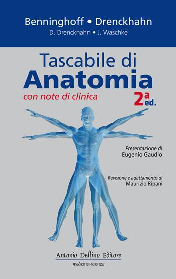 Tascabile di di anatomia con note di clinica - A. Benninghoff, D. Drenckhahn, Jens Waschke - Libro Antonio Delfino Editore 2019 | Libraccio.it