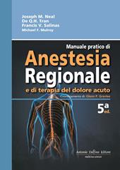 Manuale pratico di anestesia regionale e di terapia del dolore acuto