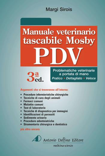 Manuale tascabile veterinario Mosby PDV. Problematiche veterinarie a portata di mano. Ediz. a spirale - Margi Sirois - Libro Antonio Delfino Editore 2020 | Libraccio.it