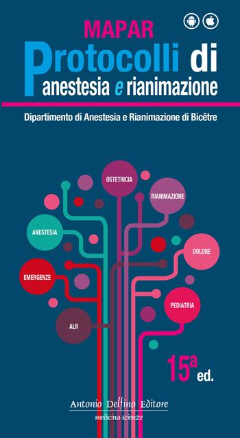 MAPAR. Protocolli di anestesia e rianimazione  - Libro Antonio Delfino Editore 2021 | Libraccio.it
