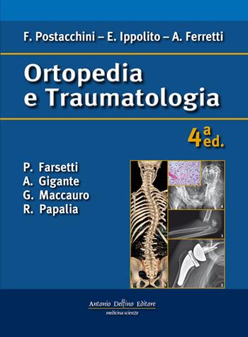 Ortopedia e traumatologia - Franco Postacchini, Ernesto Ippolito, Andrea Ferretti - Libro Antonio Delfino Editore 2022 | Libraccio.it
