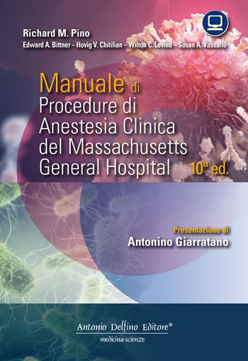 Manuale di procedure di anestesia clinica del Massachusetts General Hospital - Richard M. Pino, Edward A. Bittner, Hovig V. Chitilian - Libro Antonio Delfino Editore 2022 | Libraccio.it