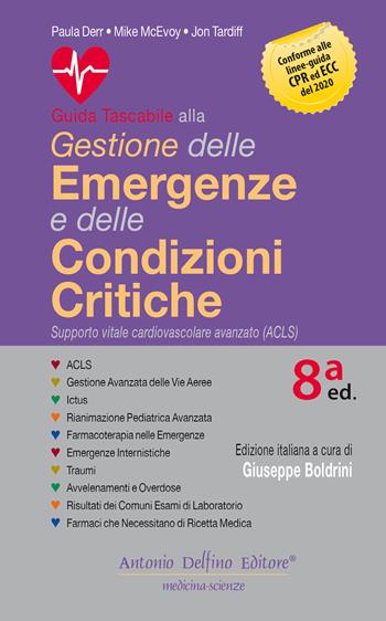 Guida tascabile alla gestione delle emergenze e delle condizioni critiche - Paula Derr, Mike McEvoy, Jon Tardiff - Libro Antonio Delfino Editore 2022 | Libraccio.it