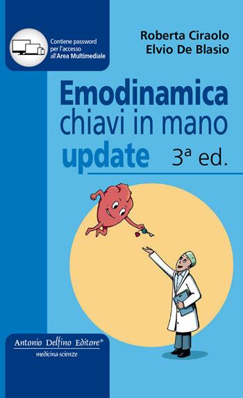 Emodinamica chiavi in mano. Ediz. a colori - Roberta Ciraolo, Elvio De Blasio - Libro Antonio Delfino Editore 2026 | Libraccio.it