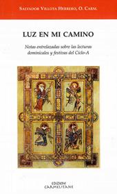 Luz en mi camino. Notas entralazadas sobre las lecturas dominicales y fastivas del ciclo-A