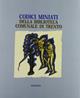 Codici miniati della Biblioteca comunale di Trento. Aspetti e problemi. Ediz. illustrata - Maria Bernasconi, Lorena Dal Poz, M. Grazia Ciardi Dupré dal Poggetto - Libro Alinari IDEA 1985, Arti varie | Libraccio.it