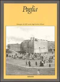 Puglia. Ediz. italiana e inglese - Cesare Brandi - Libro Alinari IDEA 2010, Poster book.Immag. XIX sec. archivi Alin. | Libraccio.it