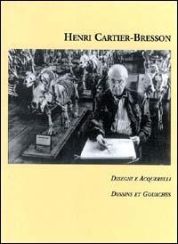 Disegni e acquerelli - Henri Cartier-Bresson - Libro Alinari IDEA 1999, Monografie dei grandi fotografi | Libraccio.it