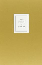 The origins of New York. Commentary to the facsimile edition of «Nieuw Amsterdam». Ediz. illustrata
